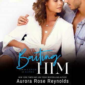 Baiting Him, Audio book by Aurora Rose Reynolds