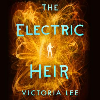 Electric Heir, Victoria Lee