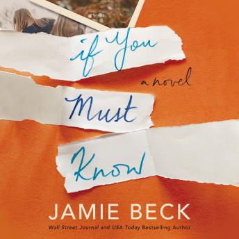 If You Must Know: A Novel