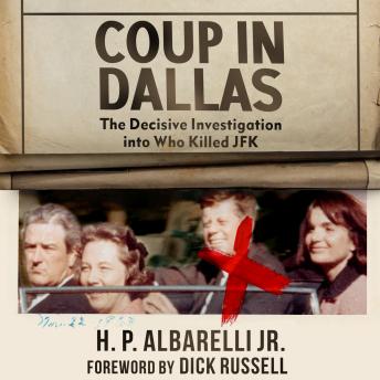 Download Coup in Dallas: The Decisive Investigation into Who Killed JFK by H.P. Albarelli Jr.