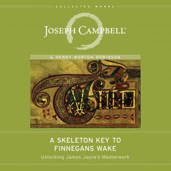 A Skeleton Key to Finnegans Wake: Unlocking James Joyce's Masterwork