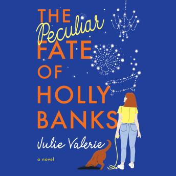 The Peculiar Fate of Holly Banks: A Novel