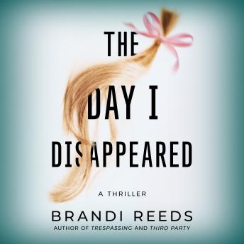The Day I Disappeared: A Thriller