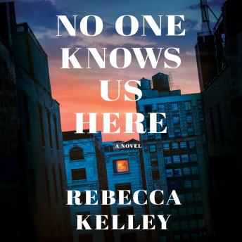 No One Knows Us Here: A Novel