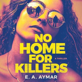 No Home for Killers: A Thriller