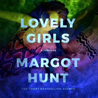 Download Lovely Girls: A Thriller by Margot Hunt