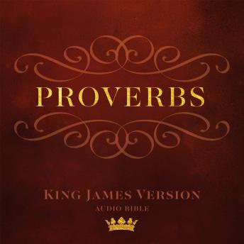 The Book of Proverbs: King James Version Audio Bible
