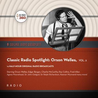 Classic Radio Spotlight: Orson Welles, Vol. 2
