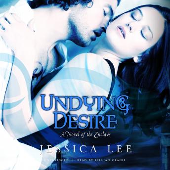 Undying Desire: A Novel of the Enclave