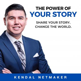 The Power of Your Story: Share Your Story. Change The World.