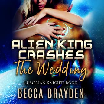 Download Alien King Crashes the Wedding by Becca Brayden