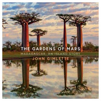 Garden of Mars: Madagascar, an Island Story, John Gimlette