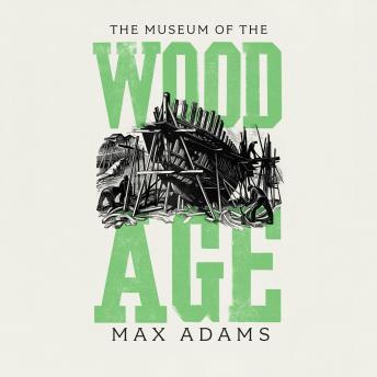 Museum of the Wood Age sample.