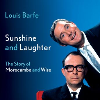 Sunshine and Laughter: The Story of Morecambe  Wise