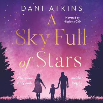 A Sky Full of Stars by Dani Atkins audiobooks free google streaming | fiction and literature