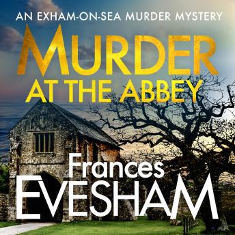 Murder at the Abbey - The Exham-on-Sea Murder Mysteries (Unabridged)