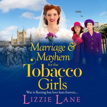 Marriage and Mayhem for the Tobacco Girls - The Tobacco Girls (Unabridged)