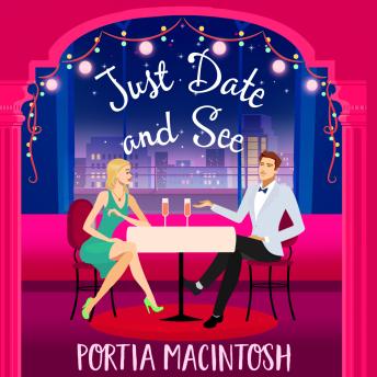 Just Date and See - The BRAND NEW laugh-out-loud romantic comedy from Portia MacIntosh for 2022 (Unabridged)