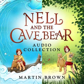 Nell and the Cave Bear Audio Collection: Nell and the Cave Bear, The Journey Home