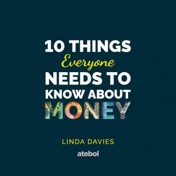 Download 10 Things Everyone Needs To Know About Money by Linda Davies