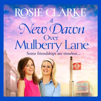 A New Dawn Over Mulberry Lane - A heartwarming historical read from the bestselling Mulberry Lane series (Unabridged)