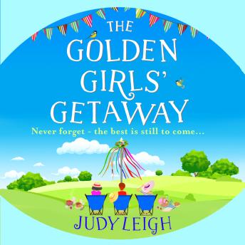 The Golden Girls' Getaway - The perfect feel-good, funny read from MILLION COPY BESTSELLER Judy Leigh (Unabridged)