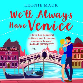 We'll Always Have Venice - Escape to Italy with Leonie Mack for the perfect feel-good read for 2022 (Unabridged)