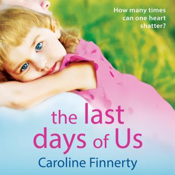 The Last Days of Us - An unputdownable, emotional Irish family drama for 2021 (Unabridged)