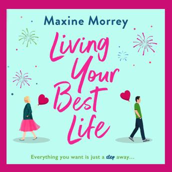 Living Your Best Life - The perfect feel-good romance from Maxine Morrey (Unabridged)