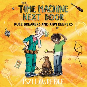 The Time Machine Next Door: Rule Breakers and Kiwi Keepers