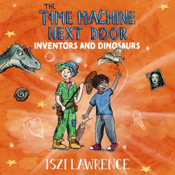 The Time Machine Next Door: Inventors and Dinosaurs