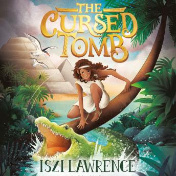 The Cursed Tomb: A thrilling, ancient-Egyptian adventure, perfect for readers aged nine and over