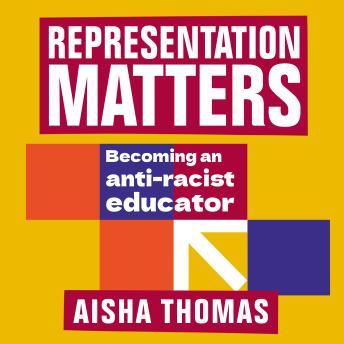 Representation Matters: Becoming an anti-racist educator