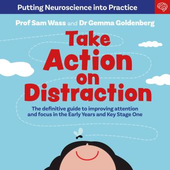 Take Action on Distraction: The definitive guide to improving attention and focus in the Early Years and Key Stage One