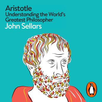 Enjoy The Aristotle: Understanding the World's Greatest Philosopher from John Sellars episode artwork