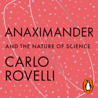 Download Anaximander: And the Nature of Science by Carlo Rovelli