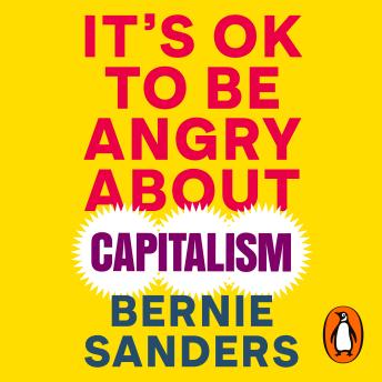 It's OK to be Angry About Capitalism, Audio book by Bernie Sanders