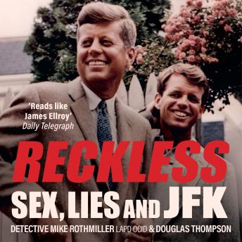 Reckless - Sex, Lies and JFK (Unabridged)
