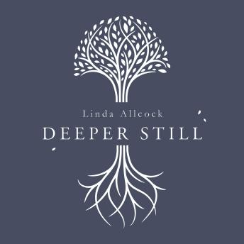 Deeper Still: Finding Clear Minds and Full Hearts through Biblical Meditation