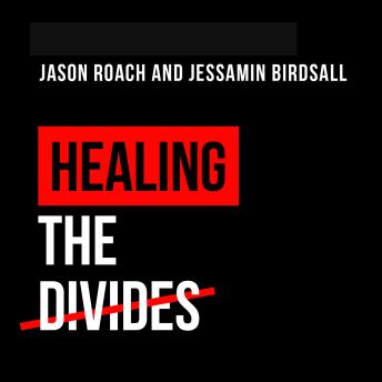 Healing the Divides: How every Christian can advance God’s vision for racial unity and justice