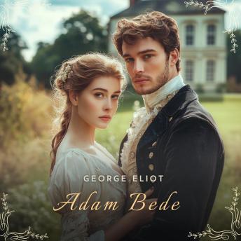 Adam Bede, Volume 1
