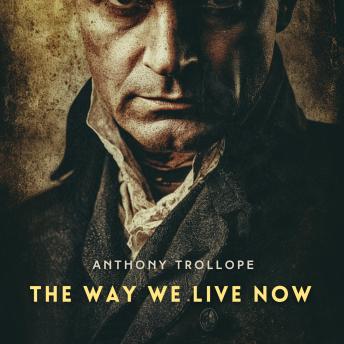The Way We Live Now, Volume 1