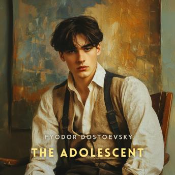 The Adolescent, Part 1