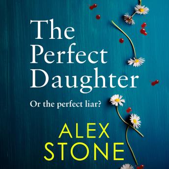 The Perfect Daughter - An absolutely gripping new psychological thriller for 2021 (Unabridged)
