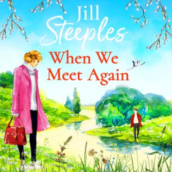 When We Meet Again - An unforgettable, uplifting romantic read from Jill Steeples (Unabridged)