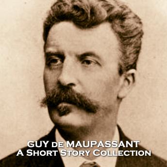 Guy de Maupassant - A Short Story Collection sample.