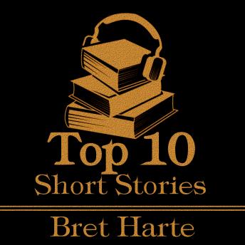 The Top Ten Short Stories - Bret Harte