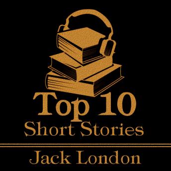 Top 10 Short Stories - Jack London, Audio book by Jack London