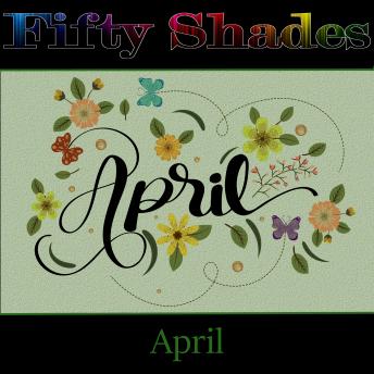 Fifty Shades of April