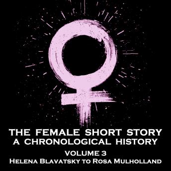 The Female Short Story - A Chronological History - Volume 3